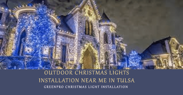 outdoor christmas lights installation near me in tulsa